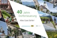 Verschiedene Bilder zur 40 Jahre Dorferneuerung - Alles Gute Dörfer!